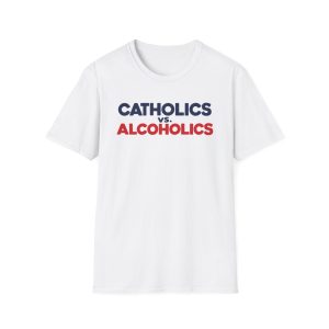 Catholics vs. Alcoholics T-Shirt — Funny Faith Humor Tee